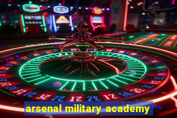 arsenal military academy